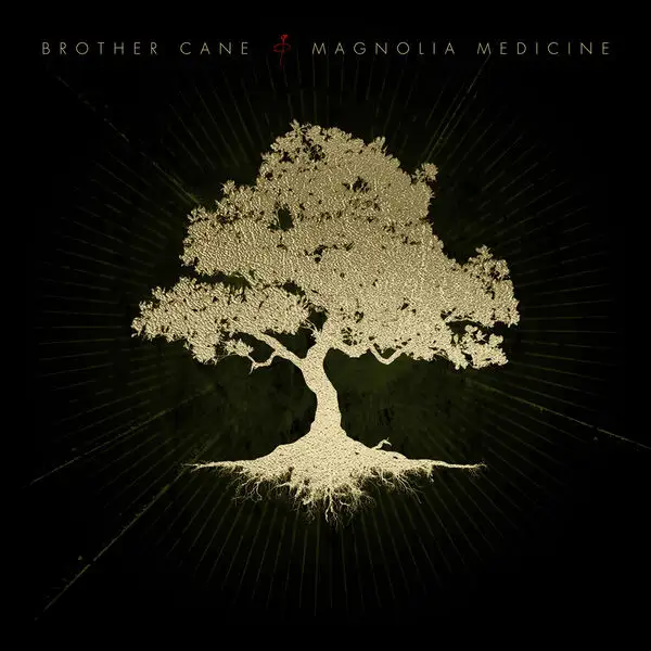 Brother Cane / Magnolia Medicine