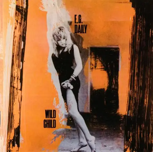 E.G. Daily - Wild Child - 1985/2026