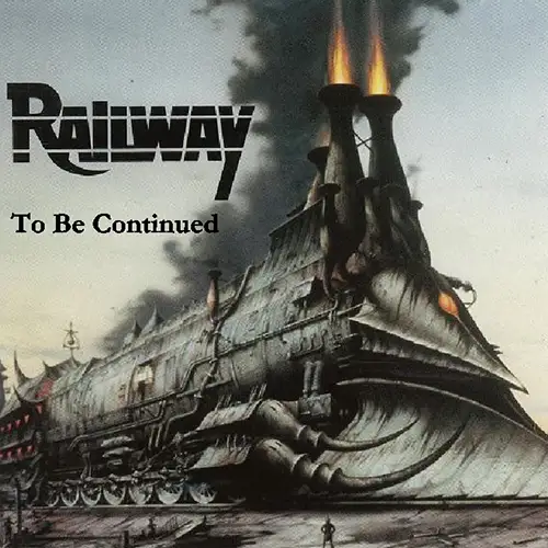Railway / To Be Continued 1991