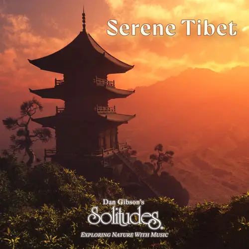 Dan Gibson's Solitudes / Serene Tibet