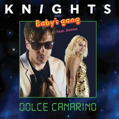 Knight$ & Baby's Gang & Denise Bonfanti / Dolce Canarino (Single) 2026