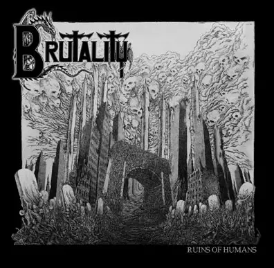 Brutality - Ruins Of Humans (EP) 2013