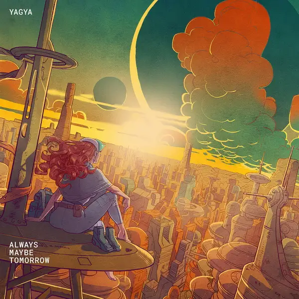 Yagya Always Maybe Tomorrow