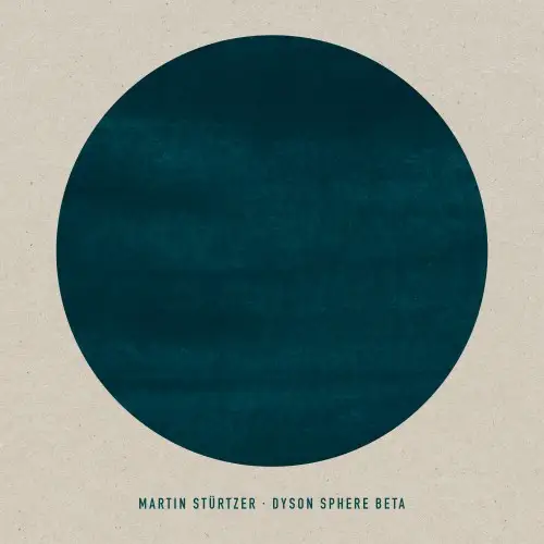 Martin Stürtzer - Dyson Sphere Beta 2026