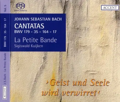 J.S. Bach / Cantatas for the Complete Liturgical Year Vol. 5 - "Geist Und Seele Wird Verwirret" - Cantatas BWV 179, 35, 164, 17 - (La Petite Bande, Sigiswald Kuijken) 2007