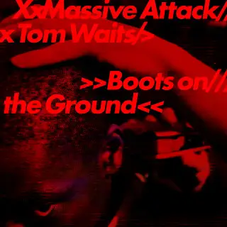 Massive Attack & Tom Waits - Boots On The Ground [Single] 2026