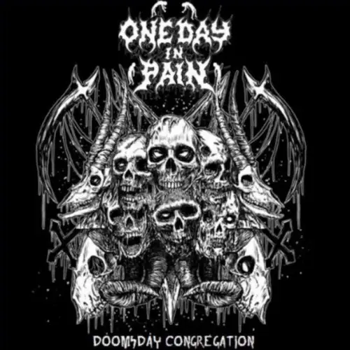 One Day In Pain / Doomsday Congregation