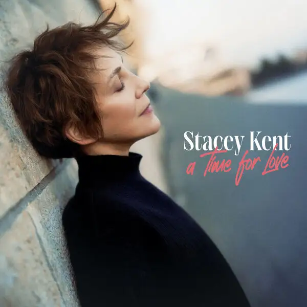 Stacey Kent / A Time For Love 2026