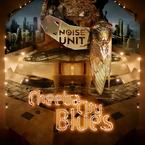 Noise Unit - Cheeba City Blues - 2022