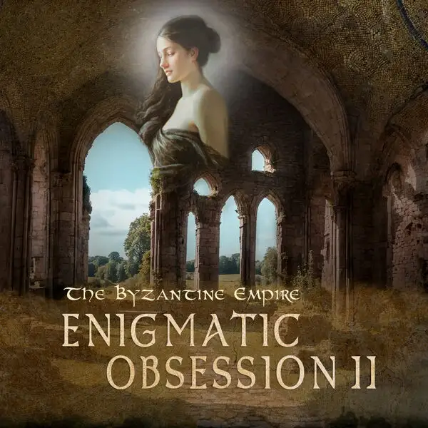 Enigmatic Obsession / The Byzantine Empire 2026