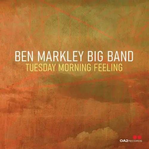 Ben Markley Big Band / Tuesday Morning Feeling