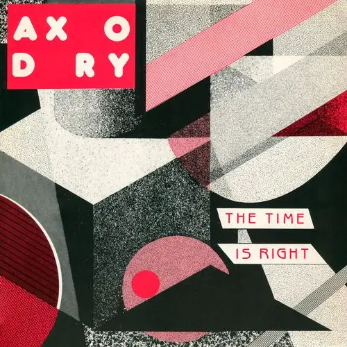 Axodry - The Time Is Right (12'' Maxi-Single) 1985