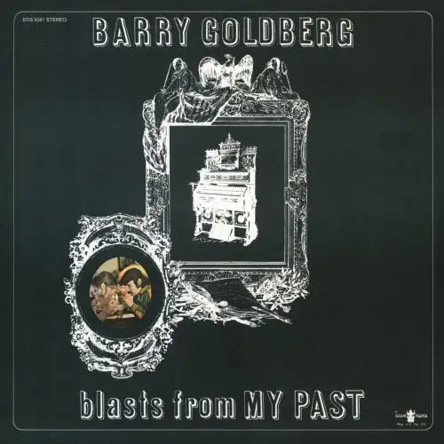 Barry Goldberg / Blasts from My Past 1971