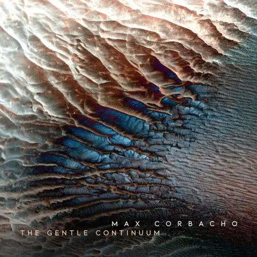Max Corbacho / The Gentle Continuum 2026