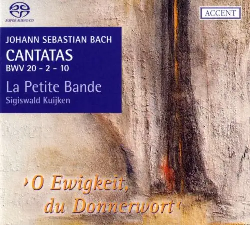 J.S. Bach - Cantatas for the Complete Liturgical Year Vol. 7 - "O Ewigkeit, du Donnerwort" - Cantatas BWV 20, 2, 10 - (La Petite Bande, Sigiswald Kuijken)