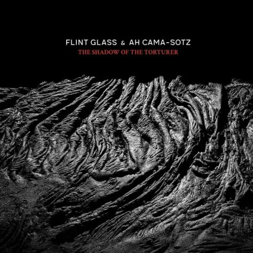 Flint Glass & Ah Cama-Sotz / The Shadow of the Torturer 2026