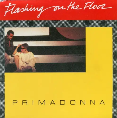 Primadonna / Flashing On The Floor