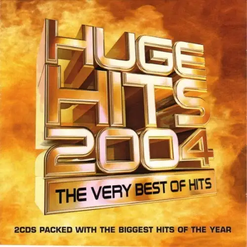 Huge Hits 2004 - The Very Best Of Hits