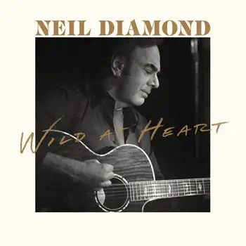 Neil Diamond - Wild At Heart