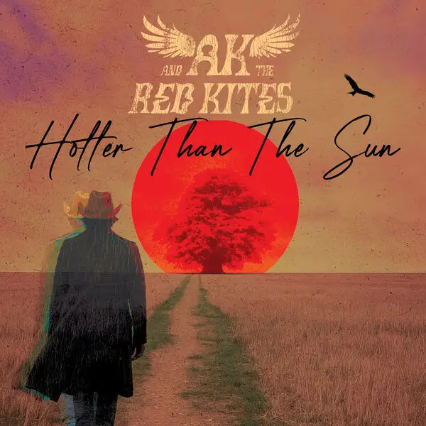 AK & The Red Kites / Hotter Than The Sun