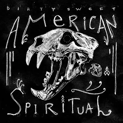 Dirty Sweet / American Spiritual