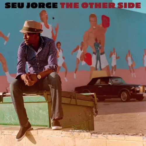 Seu Jorge / The Other Side