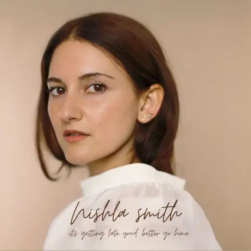 Nishla Smith / it's getting late you'd better go home