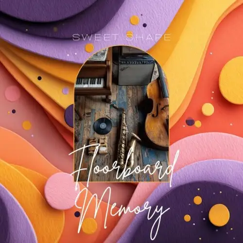 Sweet Shape / Floorboard Memory