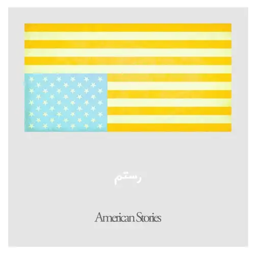 ROSTAM / American Stories