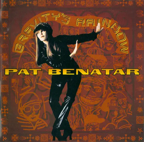 Pat Benatar / Gravity's Rainbow