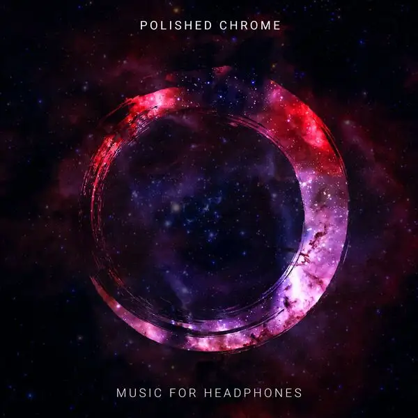Polished Chrome / Music for Headphones