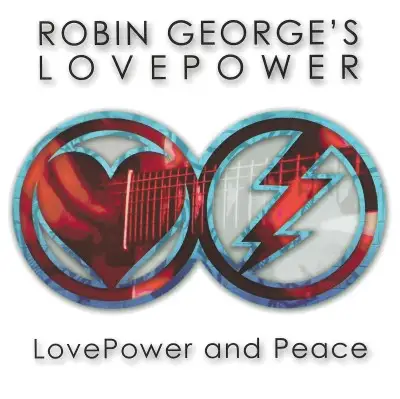 Robin George's LovePower / LovePower and Peace