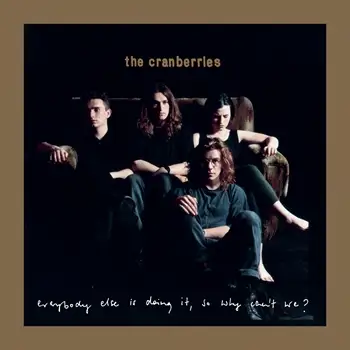 The Cranberries - Everybody Else Is Doing It, So Why Can't We? (Deluxe, Remastered) - 1993/2026