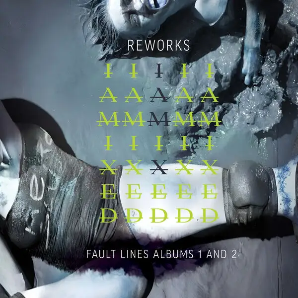 IAMX / IAMIXED: Reworks Fault Lines Albums 1 And 2