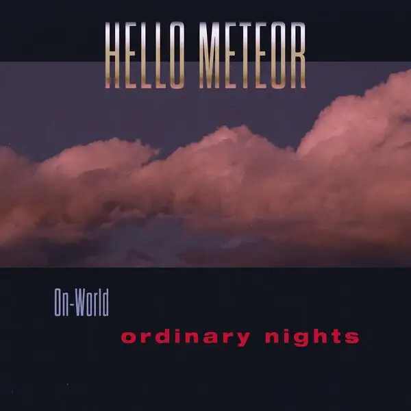 Hello Meteor / On-World Ordinary Nights