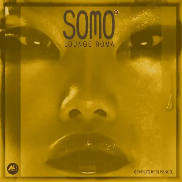 Somo Lounge Roma (Oriental & Deep Sound Experience) (Compiled by DJ Manuel)