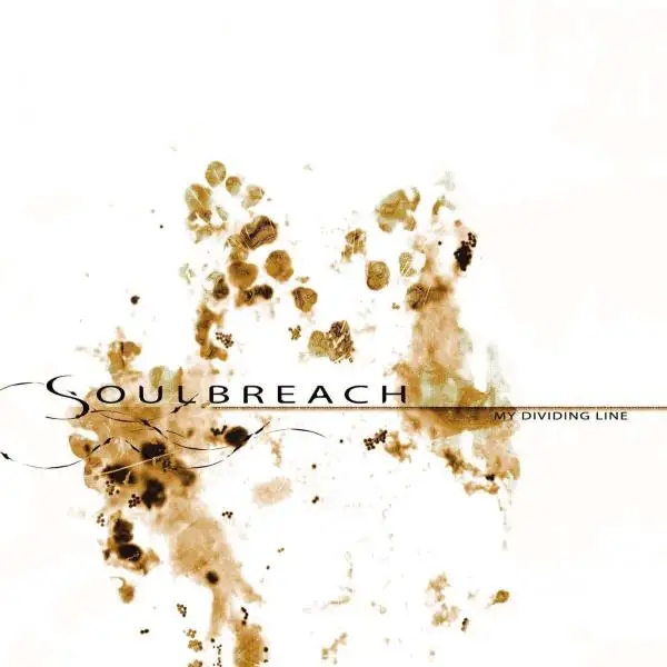 Soulbreach / My Dividing Line 2007