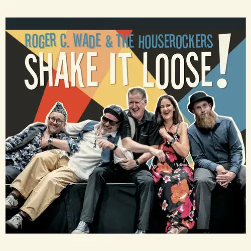 Roger C. Wade, The Houserockers / Shake it loose!