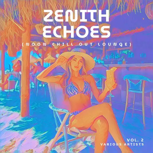 Zenith Echoes (Noon Chill Out Lounge), Vol 2