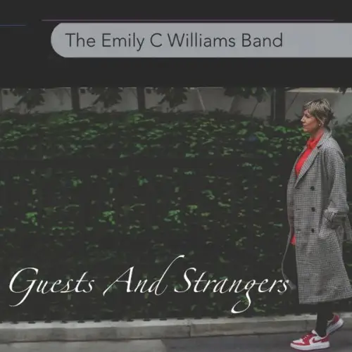 The Emily C Williams Band / Guests And Strangers