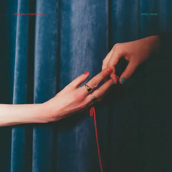 Carla J Easton / I Think That I Might Love You