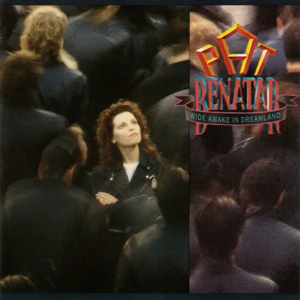Pat Benatar / Wide Awake In Dreamland 1988