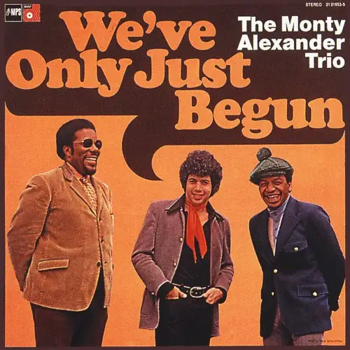 The Monty Alexander Trio - We've Only Just Begun (Remastered) - 1972/2015