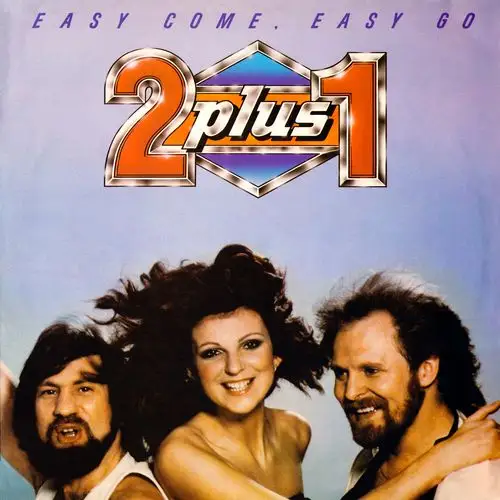 2 Plus 1 - Easy Come, Easy Go (1980)
