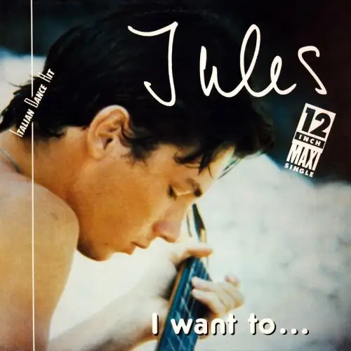 Jules - I Want To... (12'' Single) (1985)
