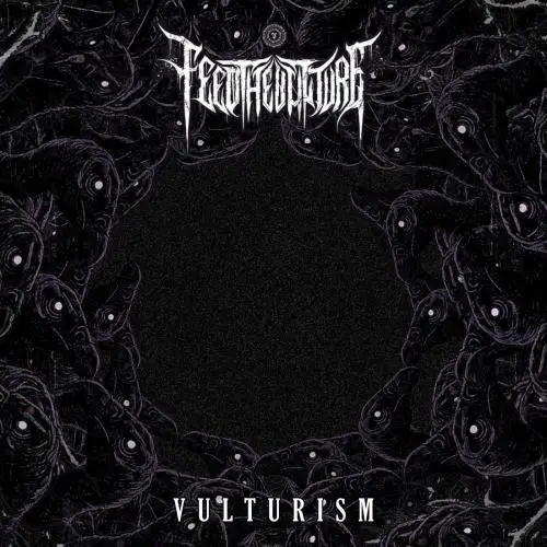 Feed The Vulture - Vulturism