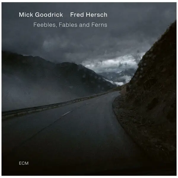 Mick Goodrick & Fred Hersch / Feebles, Fables & Ferns