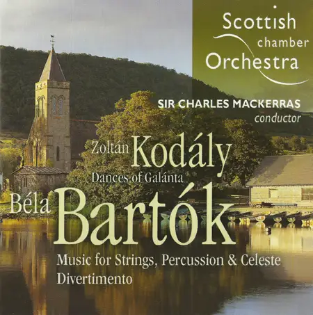 Zoltan Kodaly - Dances of Galanta, Bela Bartok - Music for Strings, Percussion & Celeste - 2004