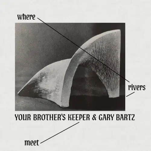 Your Brother's Keeper & Gary Bartz / Where Rivers Meet