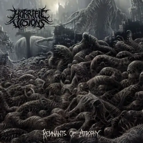 Horrific Visions / Remnants Of Atrophy